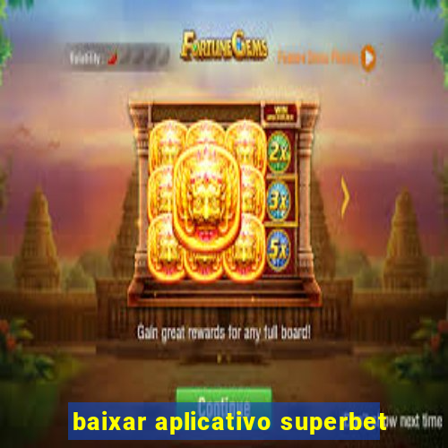 baixar aplicativo superbet